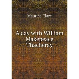 

Книга A day with William Makepeace Thacheray