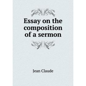 

Книга Essay on the composition of a sermon