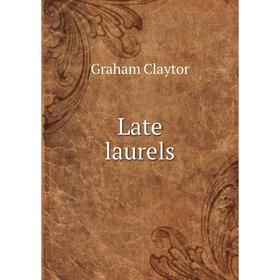 

Книга Late laurels