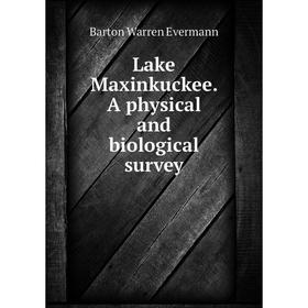 

Книга Lake Maxinkuckee A physical and biological survey