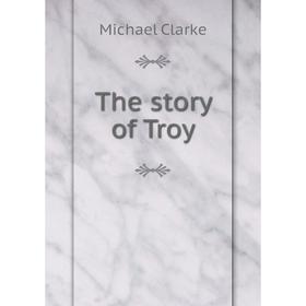 

Книга The story of Troy