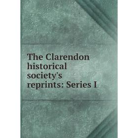 

Книга The Clarendon historical society's reprints: Series I