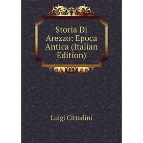 

Книга Storia Di Arezzo: Epoca Antica (Italian Edition)
