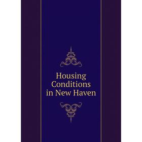 

Книга Housing Conditions in New Haven