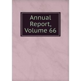 

Книга Annual Report, Volume 66