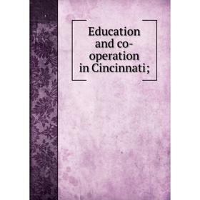 

Книга Education and co-operation in Cincinnati