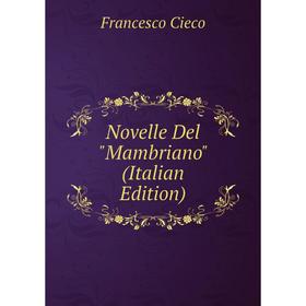 

Книга Novelle Del Mambriano