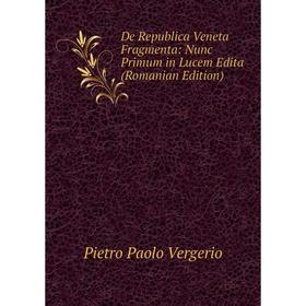 

Книга De Republica Veneta Fragmenta: Nunc Primum in Lucem Edita (Romanian Edition)
