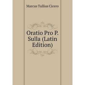 

Книга Oratio Pro P Sulla