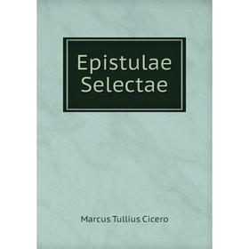

Книга Epistulae Selectae
