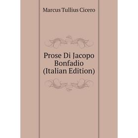 

Книга Prose Di Jacopo Bonfadio (Italian Edition)