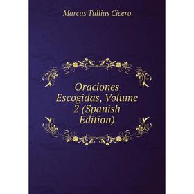 

Книга Oraciones Escogidas, Volume 2