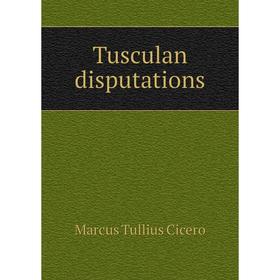 

Книга Tusculan disputations