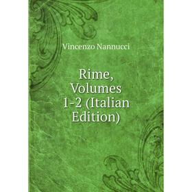 

Книга Rime, Volumes 1-2 (Italian Edition)