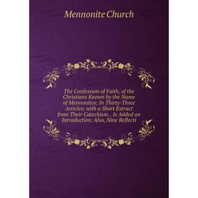 

Книга The Confession of Faith, of the Christians Known by the Name of Mennonites