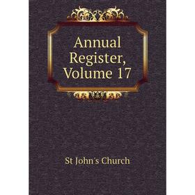 

Книга Annual Register, Volume 17