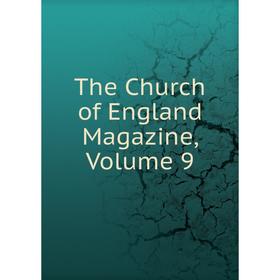

Книга The Church of England Magazine, Volume 9