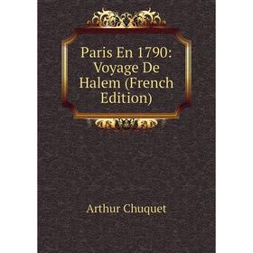 

Книга Paris En 1790: Voyage De Halem