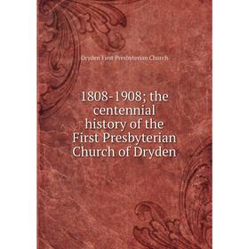 

Книга 1808-1908; the centennial history of the First Presbyterian Church of Dryden