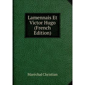 

Книга Lamennais Et Victor Hugo