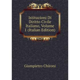 

Книга Istituzioni Di Diritto Civile Italiano, Volume 1 (Italian Edition)