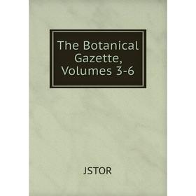 

Книга The Botanical Gazette, Volumes 3-6