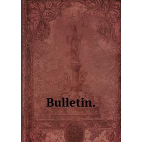 

Книга Bulletin.