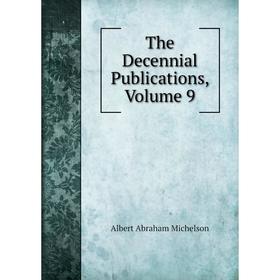 

Книга The Decennial Publications, Volume 9