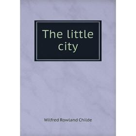 

Книга The little city