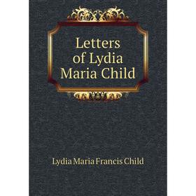 

Книга Letters of Lydia Maria Child