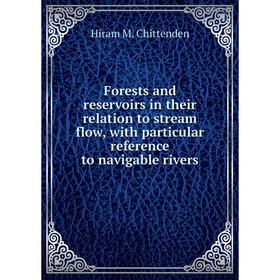 

Книга Forests and reservoirs in their relation to stream flow, with particular reference to navigable rivers