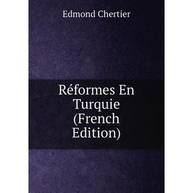 

Книга Réformes En Turquie (French Edition)