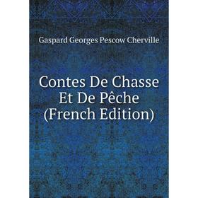

Книга Contes De Chasse Et De Pêche (French Edition)