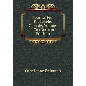 

Книга Journal Für Praktische Chemie, Volume 170