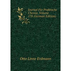 

Книга Journal Für Praktische Chemie, Volume 178