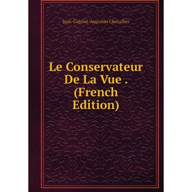 

Книга Le Conservateur De La Vue