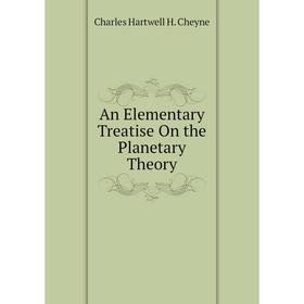 

Книга An Elementary Treatise On the Planetary Theory