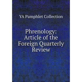 

Книга Phrenology: Article of the Foreign Quarterly Review