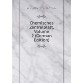 

Книга Chemisches Zentralblatt, Volume 2 (German Edition)