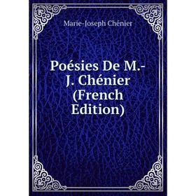

Книга Poésies De M.-J. Chénier (French Edition)