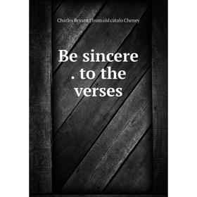 

Книга Be sincere . to the verses