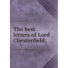 

Книга The best letters of Lord Chesterfield