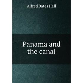 

Книга Panama and the canal