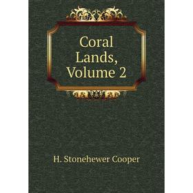 

Книга Coral Lands, Volume 2