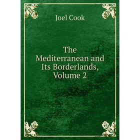 

Книга The Mediterranean and Its Borderlands, Volume 2
