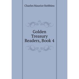 

Книга Golden Treasury Readers, Book 4