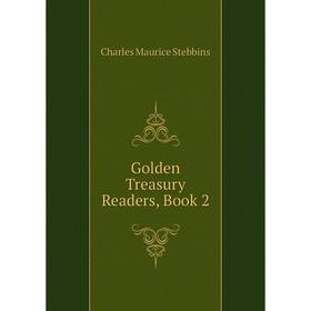 

Книга Golden Treasury Readers, Book 2