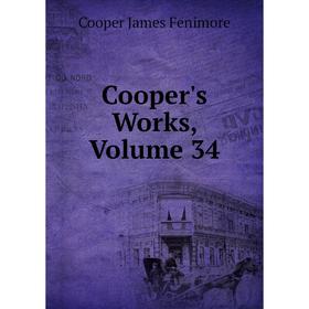 

Книга Cooper's Works, Volume 34