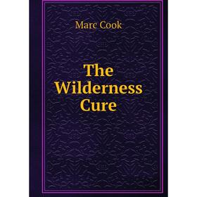 

Книга The Wilderness Cure