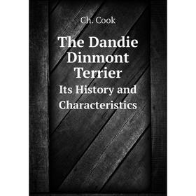 

Книга The Dandie Dinmont Terrier Its History and Characteristics